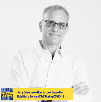 Jerry Colonna — How to Look Inward to Establish a Sense of Self During COVID-19